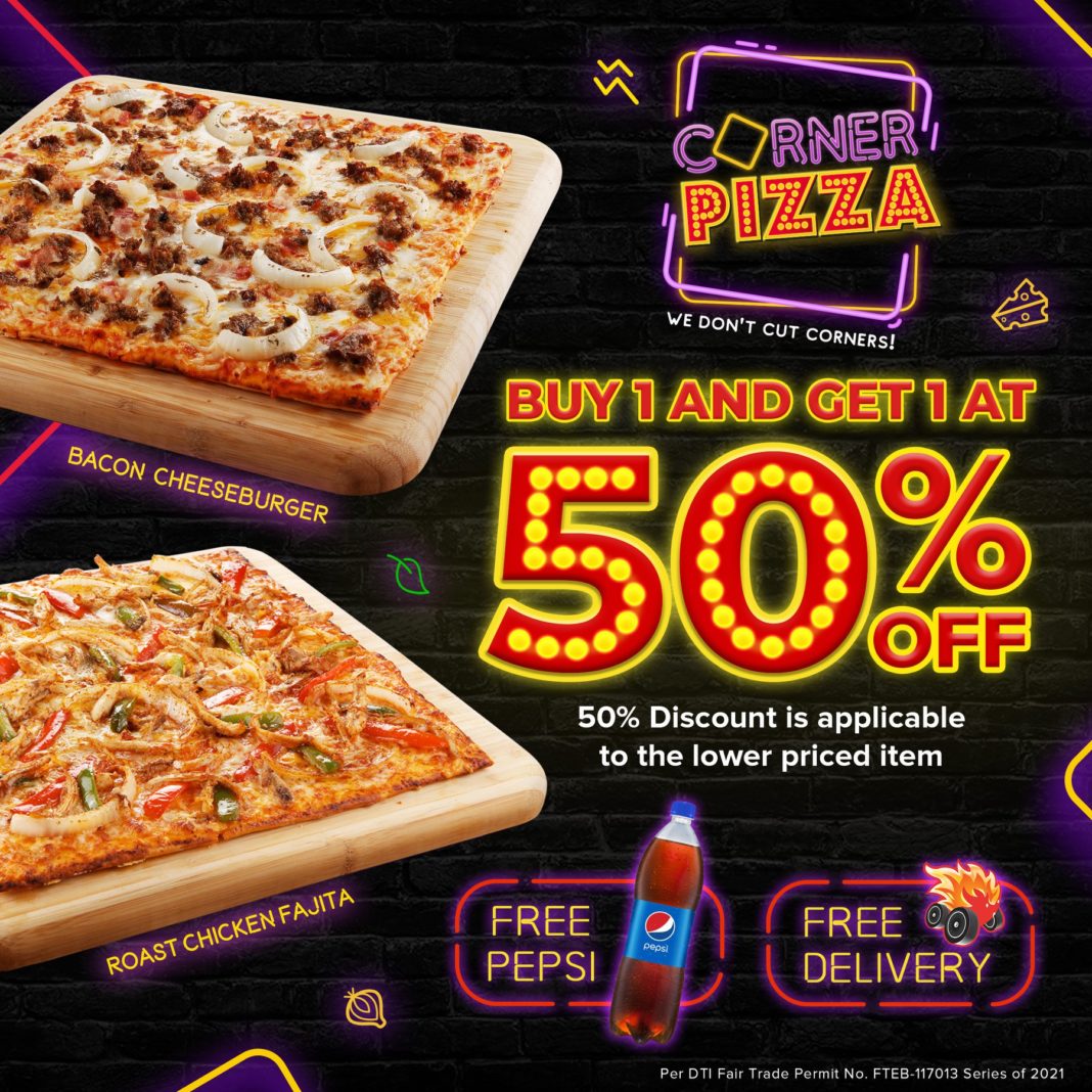 Corner Pizza BUY 1 GET 1 at 50 OFF Promo Manila On Sale